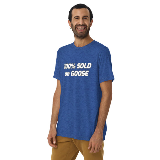 100% Sold on Goose!