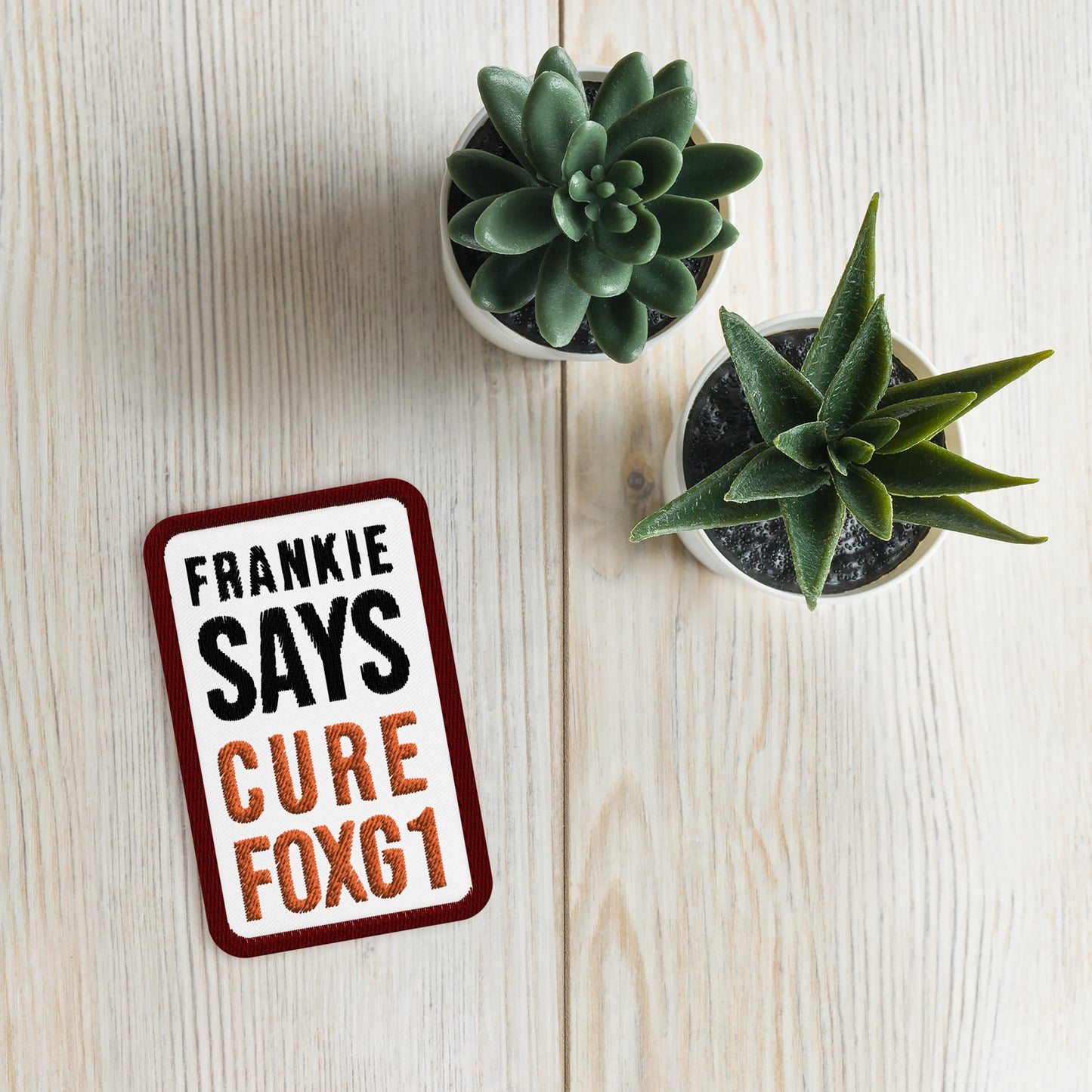 Frankie Says Cure FOXG1 - Embroidered Patch - 3"