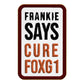Frankie Says Cure FOXG1 - Embroidered Patch - 3"