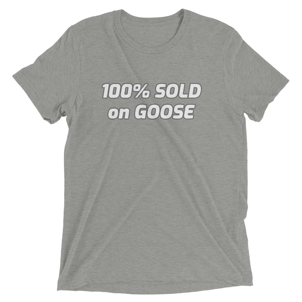 Sold on Goose yet?   Tri-blend tee (colors)