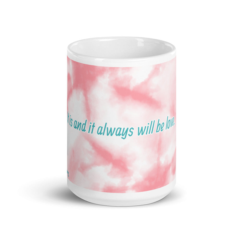 It Always Will Be Love - Mug